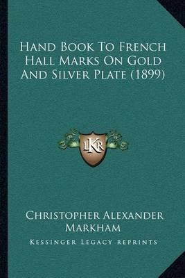 Libro Hand Book To French Hall Marks On Gold And Silver P...