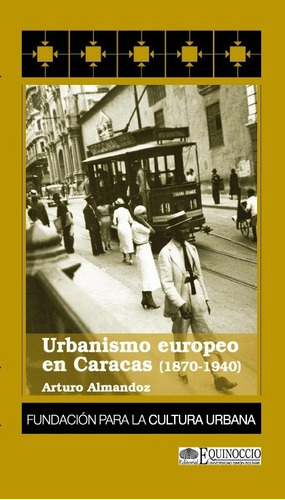 Urbanismo Europeo En Caracas (1870-1940) / A Almandoz Fcu