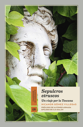 Sepulcros Etruscos: Un Viaje Por La Toscana - Nicanor Gomez 