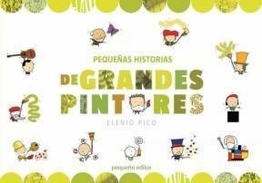 Pequeñas Historias De Grandes Pintores - Pico Elenio (libro)