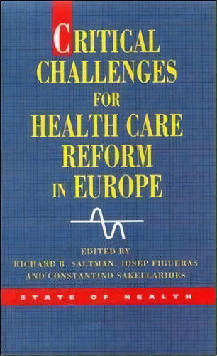 Critical Challenges For Health Care Reform In Europe, De Richard B. Saltman. Editorial Open University Press, Tapa Blanda En Inglés