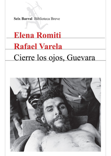 Cierre Los Ojos, Guevara  - Elena Romiti - Rafael Varela