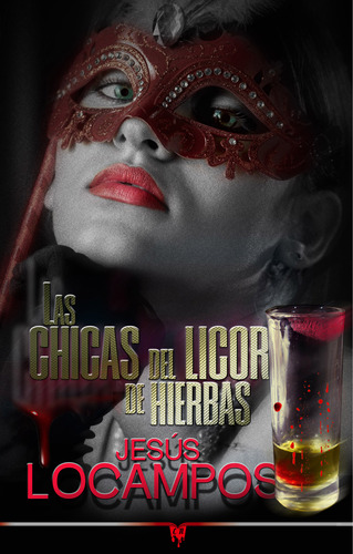 Las Chicas Del Licor De Hierbas - Locampos, Jesús  - *