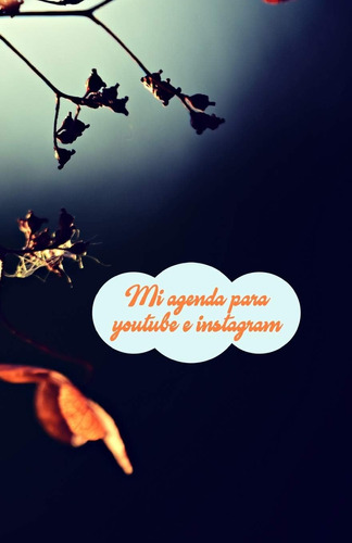 Libro: Mi Agenda Para Youtube E Instagram: Autumn (spanish E