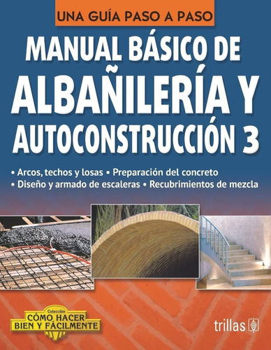 Manual Básico De Albañilería Y Autoconstrucción 3 Trillas