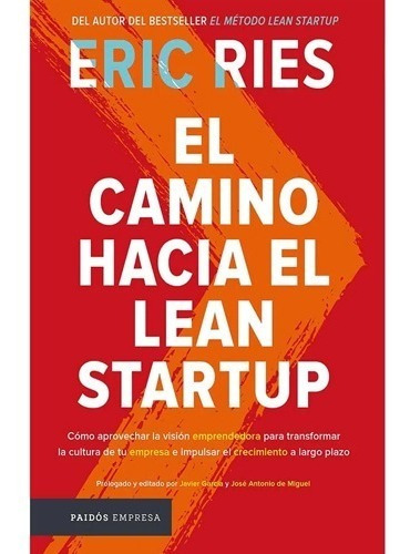 El Camino Hacia El Lean Startup. Eric Ries · Paidos 