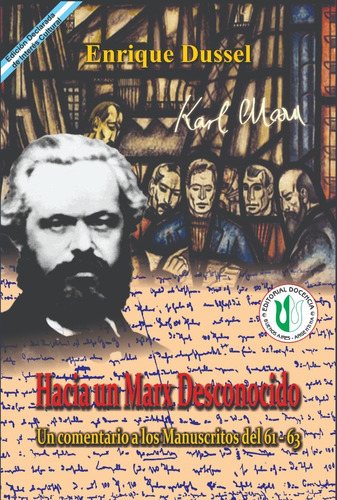 Dussel - Obras - Hacia Un Marx Desconocido- Docencia