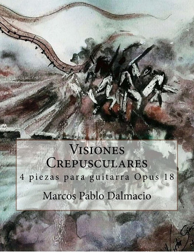 Libro: Visiones Crepusculares: 4 Piezas Para Guitarra Opus 1