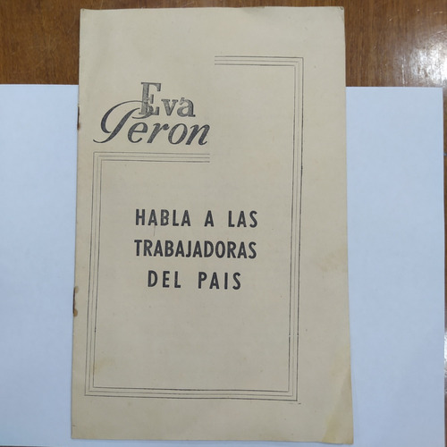 Folleto Eva Perón Habla A Las Trabajadoras Del País 1949