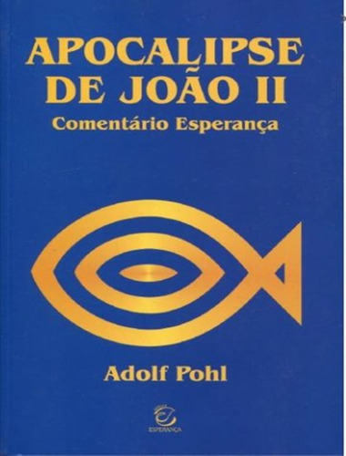 Apocalipse De Joao - Volume Ii: Apocalipse De Joao - Volume Ii, De Pohl, Adolf. Editora Esperanca, Capa Mole, Edição 1 Em Português, 2001