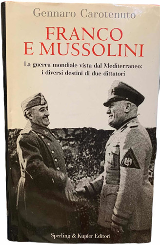 Franco E Mussolini Gennaro Carotenuto La Guerra Mondiale