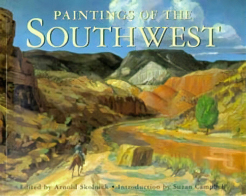 Paintings Of The Southwest, De Arnold Skolnick. Editorial University Of New Mexico Press, Tapa Blanda En Inglés