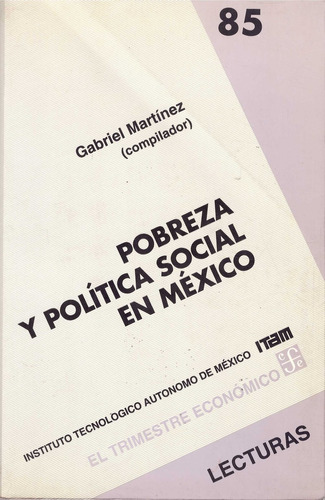 Pobreza Y Politica Social En Mexico - Martínez, Gabriel