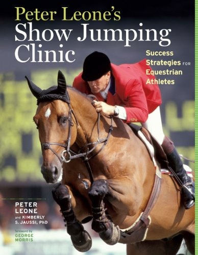 Peter Leones Show Jumping Clinic Success Strategies For Eque