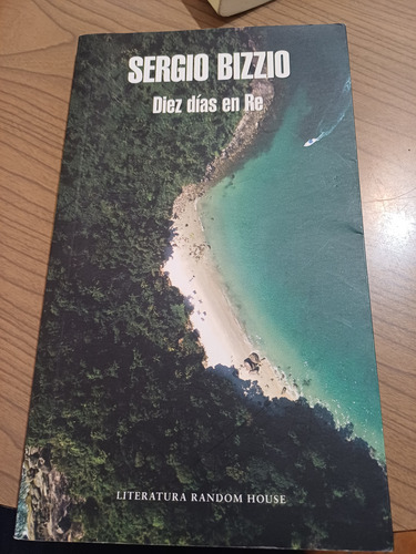 Diez Dias En Re - Sergio Bizzio