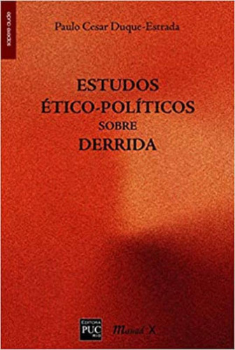 Estudos Ético-políticos Sobre Derrida, De Duque-estrada, Paulo Cesar. Editora Mauad, Capa Mole Em Português