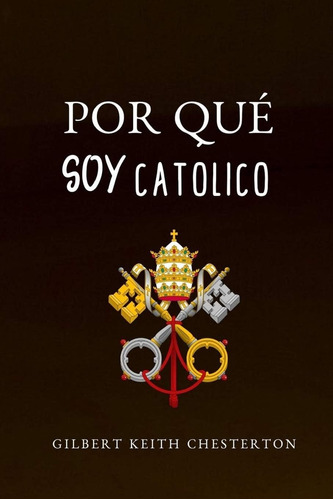 Libro: Por Qué Soy Católico (spanish Edition)