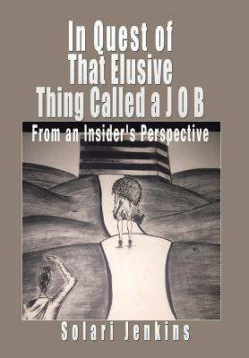 Libro In Quest Of That Elusive Thing Called A J O B: From...
