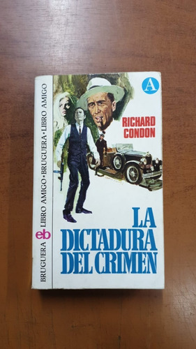 La Dictadura Del Crimen-richard Condon-libreria Merlin