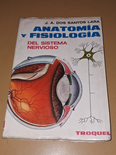 Anatomía Y Fisiología Del Sist. Nervioso-j.a Dos Santos Lara