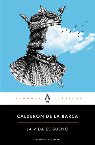 La vida es sueno, de Calderón de la Barca, Pedro. Serie Penguin Clásicos Editorial Penguin Clásicos, tapa blanda en español, 2015