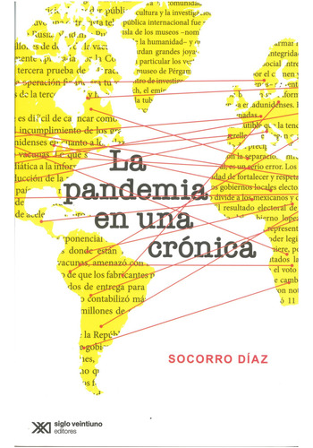La Pandemia En Una Crónica, De Díaz, Socorro. Editorial Siglo Xxi Editores, Tapa Blanda En Español, 2021