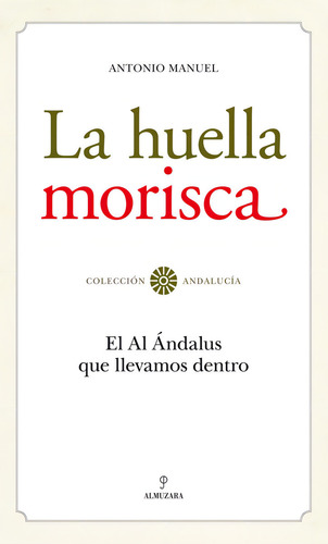 La Huella Morisca, De Rodríguez Ramos, Antonio Manuel. Editorial Almuzara En Español