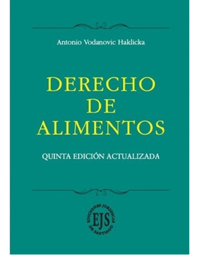 Derecho De Alimentos 5° Edición 2018 / Antonio Vodanovic H.