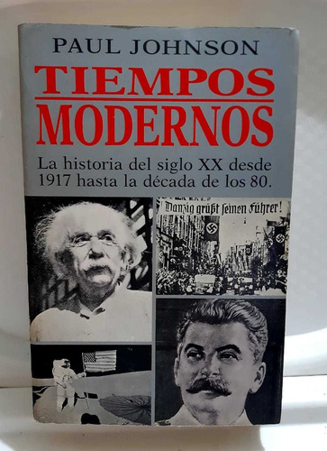 Tiempos Modernos. La Historia Del Siglo Xx... Paul Johnson