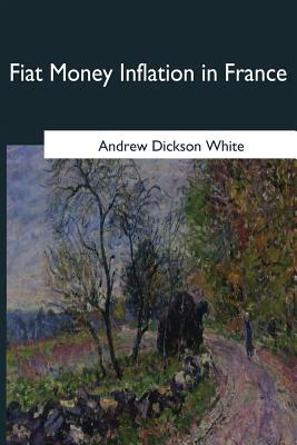 Libro Fiat Money Inflation In France - White, Andrew Dick...