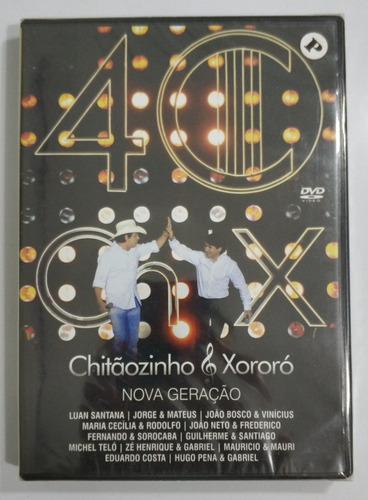 Dvd Chitãozinho & Xororó 40 Anos Nova Geração (lacrado) Arte