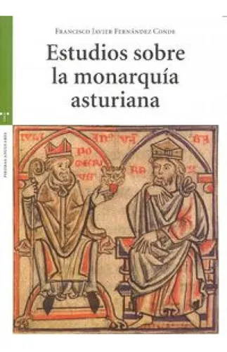 Estudios Sobre La Monarquãâa Asturiana, De Fernández De, Francisco Javier., Vol. 1. Editorial Ediciones Trea, S.l., Tapa Blanda En Español