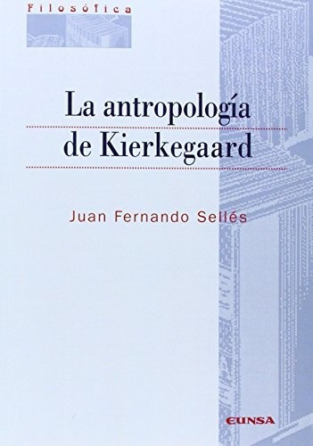 Antropologia De Kierkegaard, La-selles, Juan Fernando