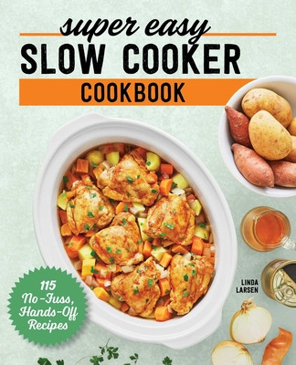 Libro Super Easy Slow Cooker Cookbook: 115 No-fuss, Hands...