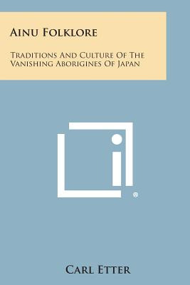 Libro Ainu Folklore: Traditions And Culture Of The Vanish...