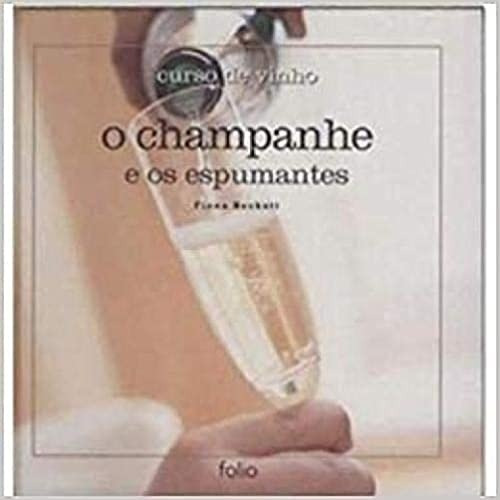 Curso De Vinho: O Champanhe E Os Espumantes, De Fiona Beckett. Série Na, Vol. Na. Editora Folio, Capa Mole Em Espanhol, 2008