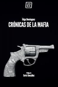 Cronicas De La Mafia - Domíguez Gabiña, Íñigo