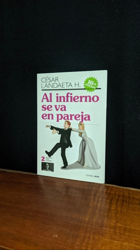 Libro, Al Infierno Se Va En Pareja - César Landaeta H.