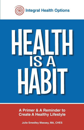 Libro: Health Is A Habit: A Primer And A Reminder To Create