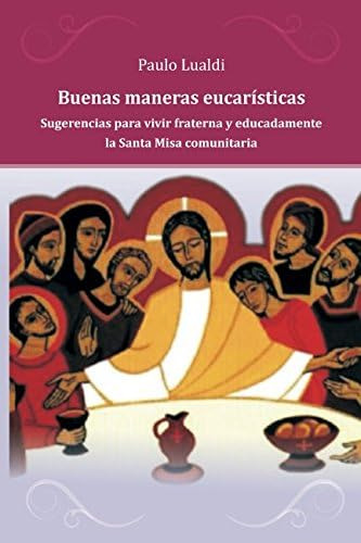 Libro: Buenas Maneras Eucarísticas: Sugerencias Para Vivir F