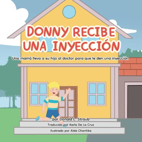 Donny Recibe Una Inyeccion: Un Niño Es Llevado Por Su Mama A