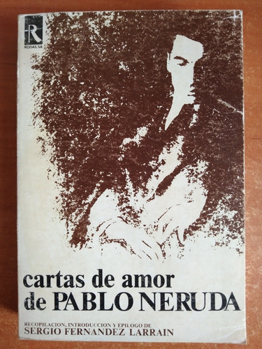 Pablo Neruda // Cartas De Amor ***