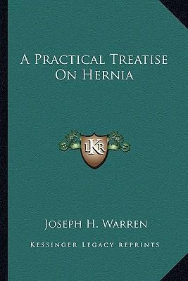 Libro A Practical Treatise On Hernia - Joseph H Warren