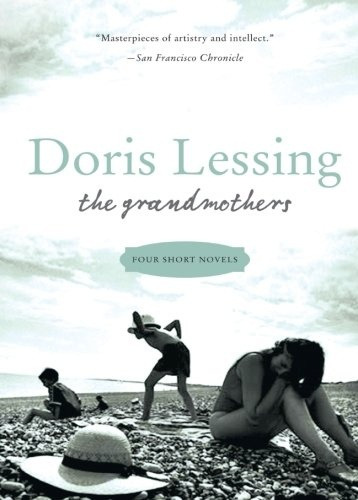 The Grandmothers: Four Short Novels - Doris Lessing