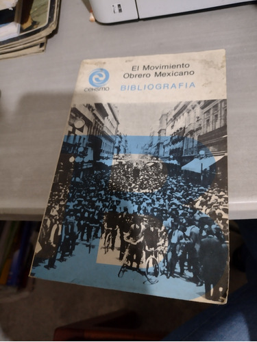 El Movimiento Obrero Mexicano Bibliografía Rp98