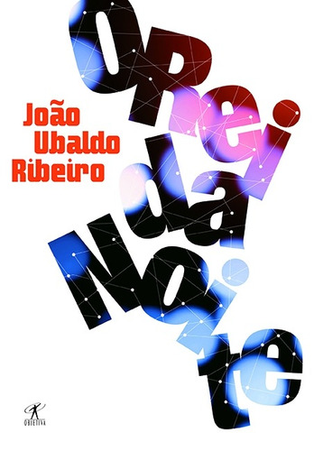 O rei da noite, de Ribeiro, João Ubaldo. Editora Schwarcz SA, capa mole em português, 2008