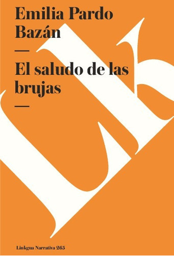 El Saludo De Las Brujas, De Emilia Pardo Bazán. Editorial Linkgua Red Ediciones En Español