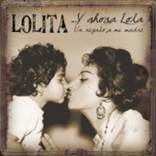 Cd Y Ahora Lola...un Regalo A Mi Madre - Lolita