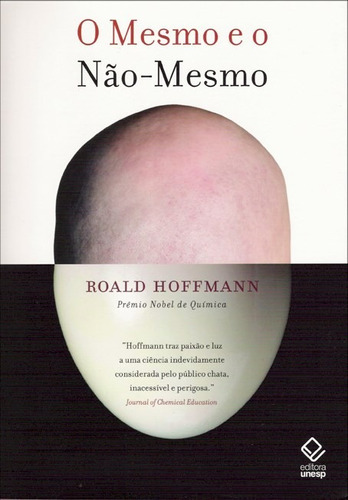 O mesmo e o não-mesmo, de Hoffman, Roald. Fundação Editora da Unesp, capa mole em português, 2007