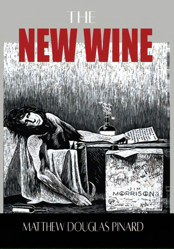 The New Wine, De Pinard, Matthew Douglas. Editorial Lightning Source Inc, Tapa Blanda En Inglés